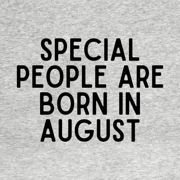 Special People are Born in August - Birthday Quotes by BloomingDiaries